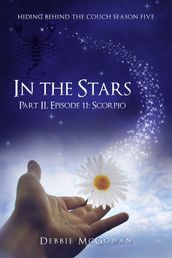 In The Stars Part II, Episode 11: Scorpio