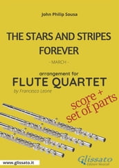 The Stars and Stripes Forever - Flute Quartet score & parts