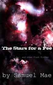 The Stars for a Fee and other flash fiction