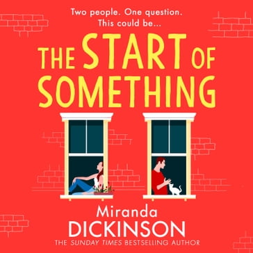 The Start of Something: A heartwarming romance fiction novel from the Sunday Times bestseller of Take A Look At Me Now - Miranda Dickinson