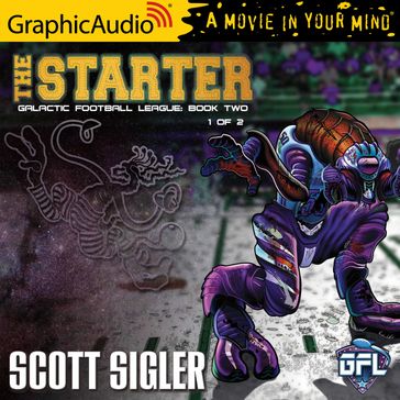 The Starter (1 of 2) [Dramatized Adaptation] - Scott Sigler