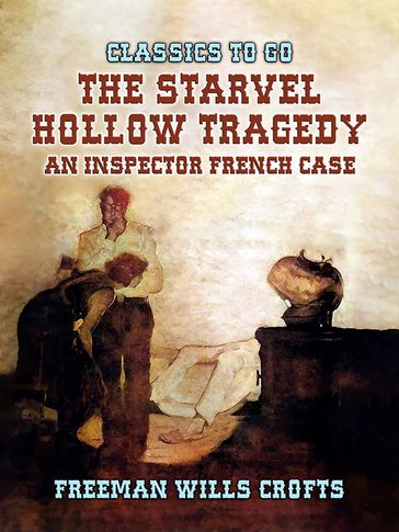 The Starvel Hollow Tragedy An Inspector French Case - Freeman Wills Crofts