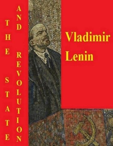 The State And Revolution (Annotated) - Vladimir Lenin