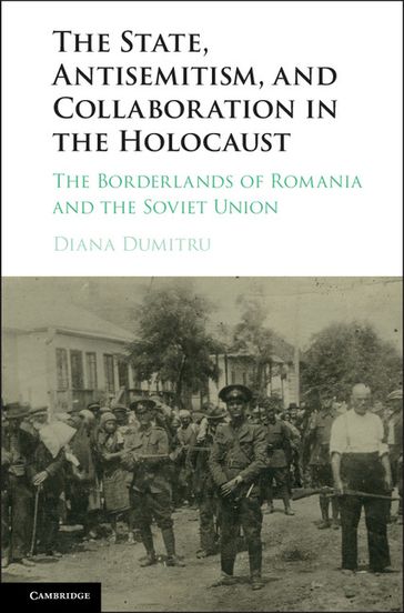 The State, Antisemitism, and Collaboration in the Holocaust - Diana Dumitru