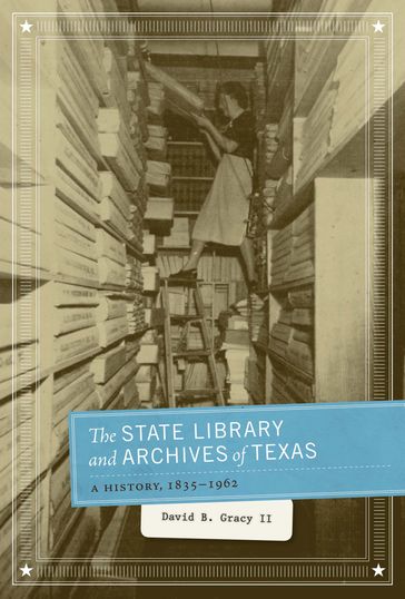 The State Library and Archives of Texas - David B. Gracy