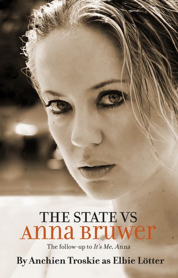 The State Vs Anna Bruwer - Anchien Troskie - Elbie Lotter