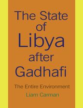 The State of Libya After Gadhafi