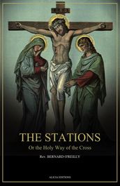 The Stations, Or the Holy Way of the Cross