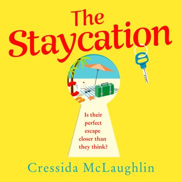 The Staycation: the perfect romantic escape with the bestselling author of the Cornish Cream Tea series - Cressida McLaughlin
