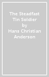 The Steadfast Tin Soldier