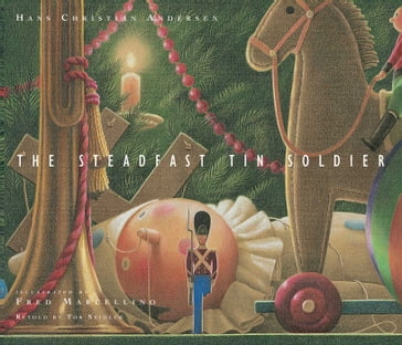 The Steadfast Tin Soldier - Tor Seidler