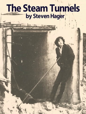 The Steam Tunnels - Steven Hager