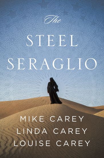 The Steel Seraglio - Linda Carey - Louise Carey - Mike Carey