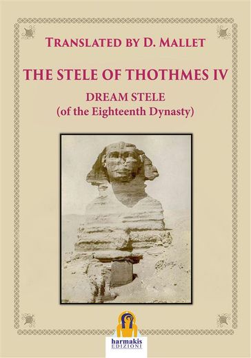 The Stele of Thothmes IV - D. Mallet - Paola Agnolucci