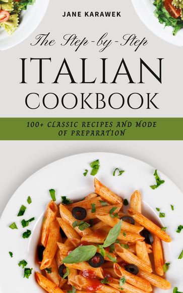 The Step-by-Step Italian cookbook - Jane Karawek