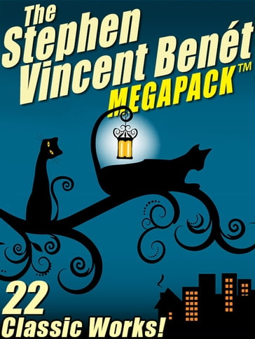 The Stephen Vincent Benét MEGAPACK ® - Stephen Vincent Benet