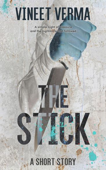 The Stick - a short story - Vineet Verma