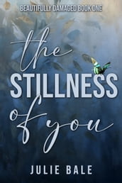 The Stillness Of You