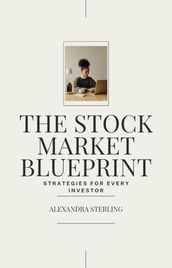 The Stock Market Blueprint: Strategies for Every Investor