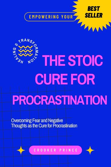 The Stoic Cure for Procrastination - Crooker Prince
