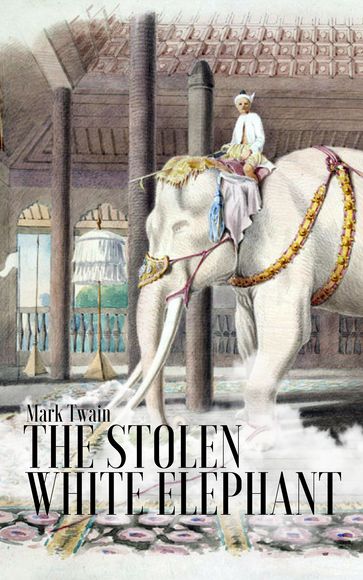 The Stolen White Elephant - Twain Mark