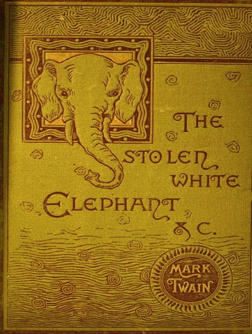 The Stolen White Elephant - Twain Mark