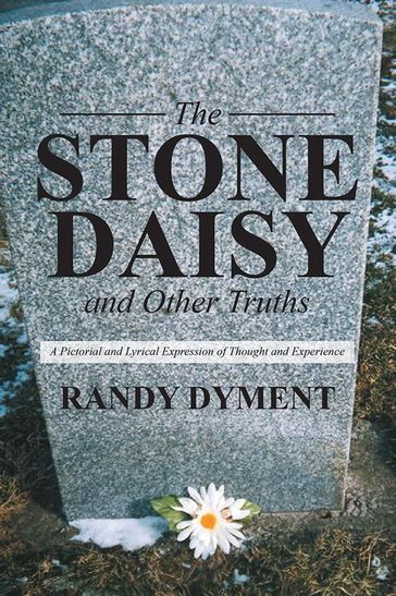 The Stone Daisy and Other Truths - Randy Dyment