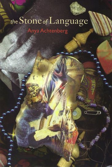 The Stone of Language - Anya Achtenberg