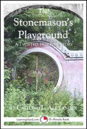 The Stonemason s Playground: A Scary 15-Minute Horror Story