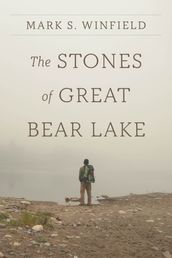 The Stones of Great Bear Lake