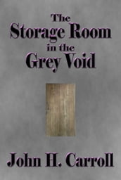 The Storage Room in the Grey Void