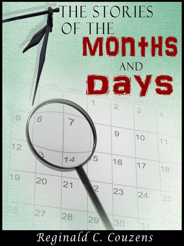 The Stories Of The Months And Days - Reginald C. Couzens