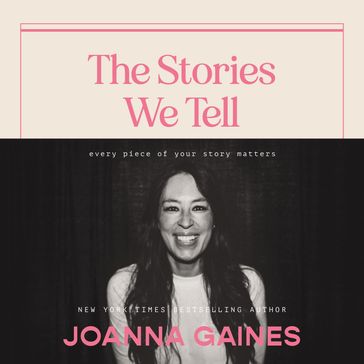 The Stories We Tell - Joanna Gaines