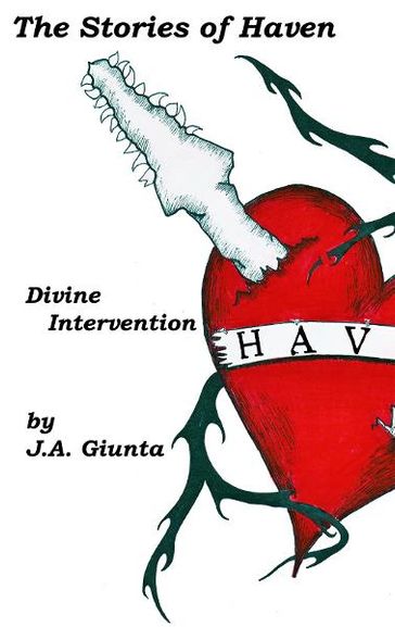 The Stories of Haven: Divine Intervention - J.A. Giunta