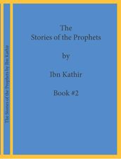 The Stories of the Prophets by Ibn Kathir