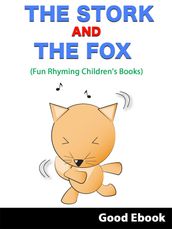 The Stork And The Fox - (Fun Rhyming Children s Books)