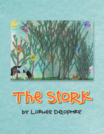 The Stork - Lornee Delopmre