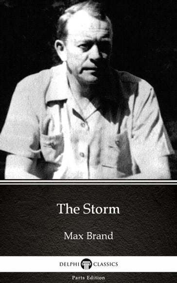 The Storm by Max Brand - Delphi Classics (Illustrated) - Max Brand