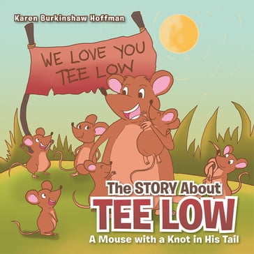 The Story About Tee Low - Karen Burkinshaw Hoffman