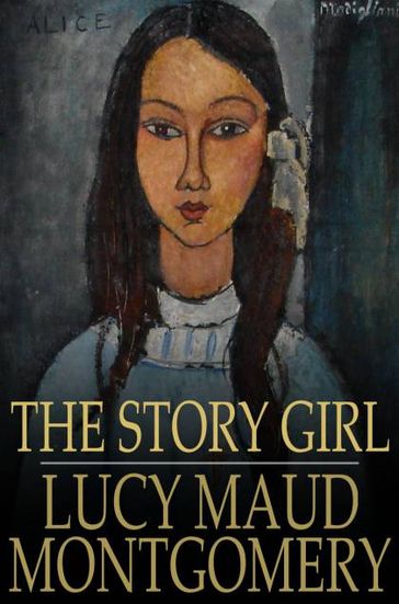 The Story Girl - Lucy Maud Montgomery