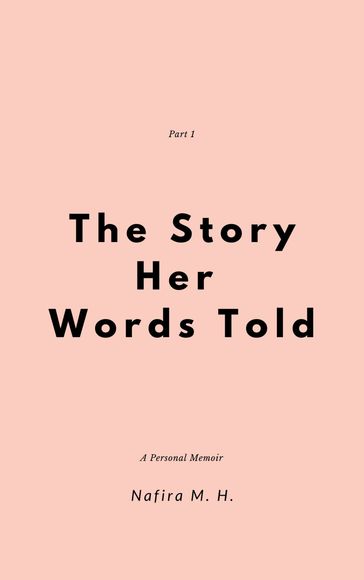 The Story Her Words Told - Nafira M. H.