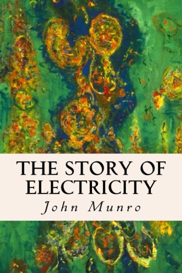 The Story Of Electricity - John Munro