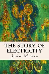 The Story Of Electricity