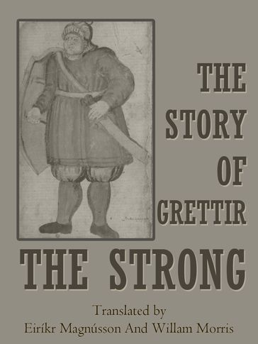 The Story Of Grettir The Strong - Eiríkr Magnússon - Willam Morris