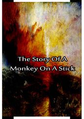 The Story Of A Monkey On A Stick