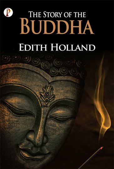 The Story Of The Buddha - Edith Holland