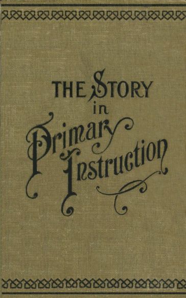The Story in Primary Instruction - Hannah Avis Perdue - Samuel B. Allison