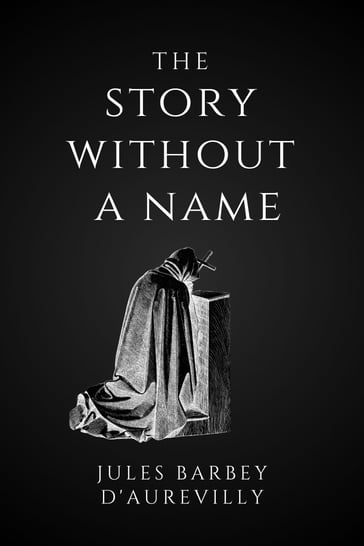 The Story Without a Name - Jules Barbey d