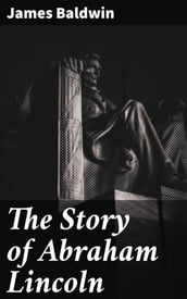 The Story of Abraham Lincoln