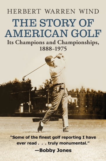 The Story of American Golf - Herbert Warren Wind